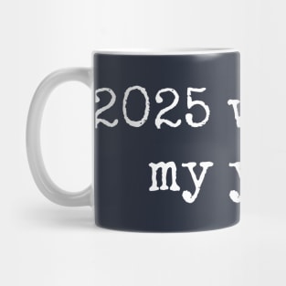 2025 my year Mug